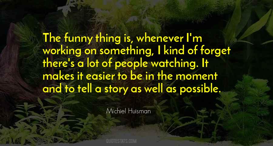 Michiel Huisman Quotes #104077