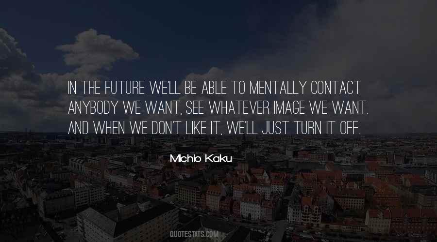 Michio Kaku Quotes #804974