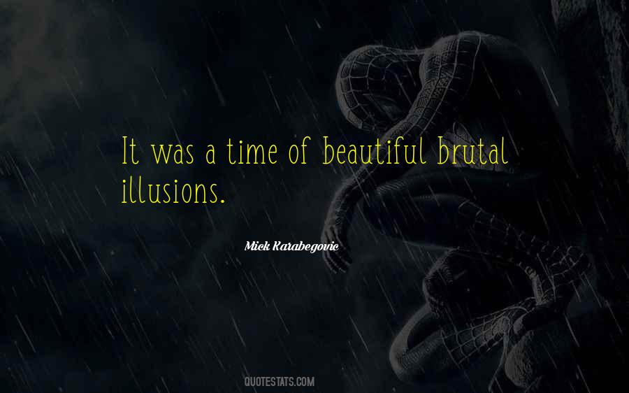 Mick Karabegovic Quotes #163325 Mick Karabegovic Quotes #163325