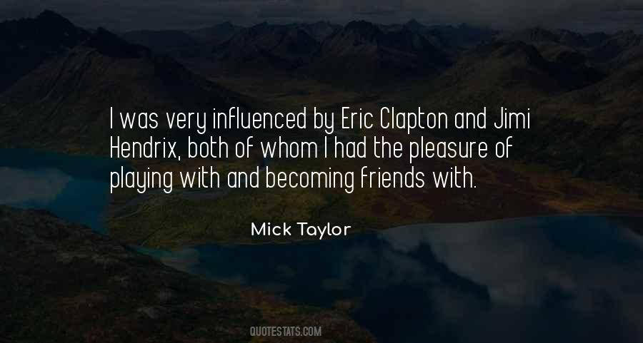 Mick Taylor Quotes #344966