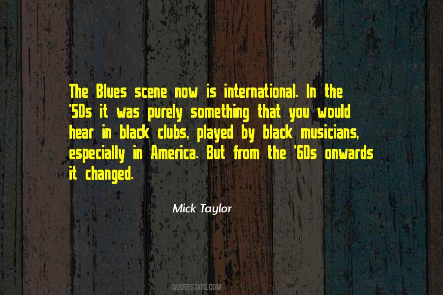 Mick Taylor Quotes #526053