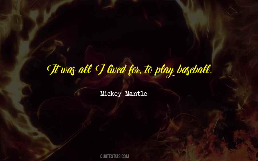 Mickey Mantle Quotes #1306034