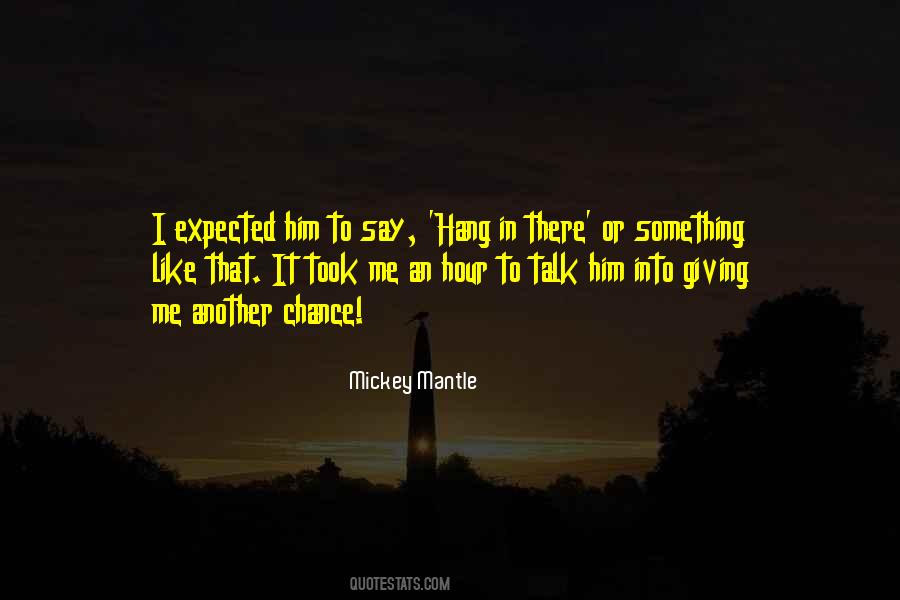 Mickey Mantle Quotes #1333472