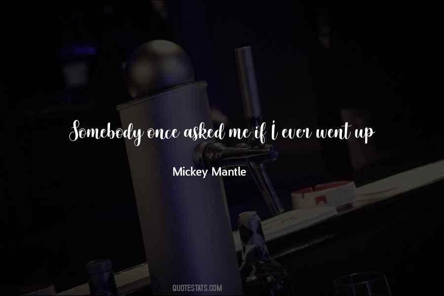 Mickey Mantle Quotes #528745