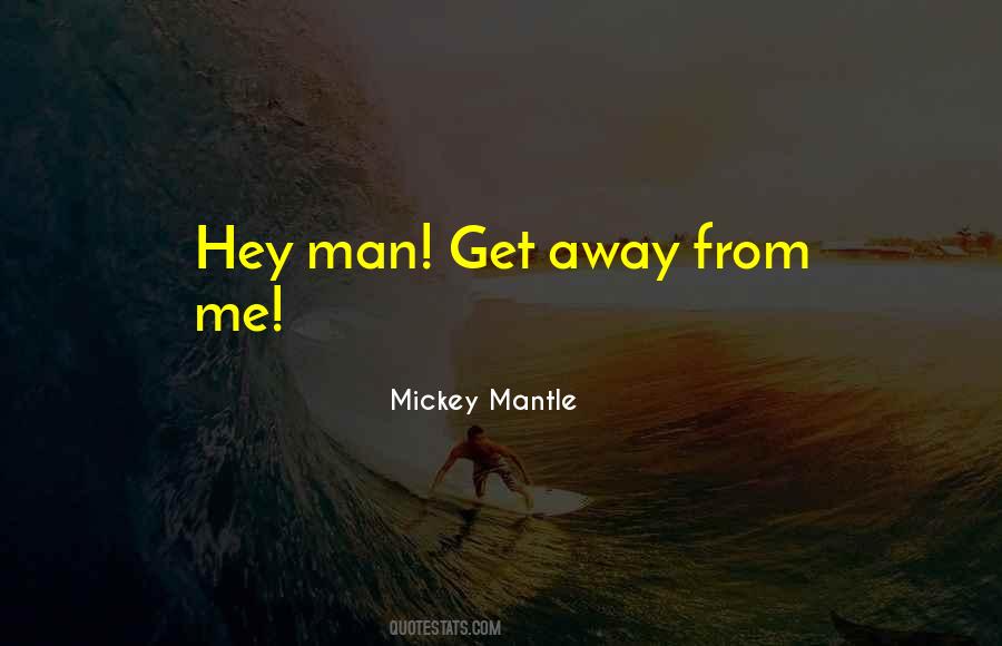 Mickey Mantle Quotes #560494