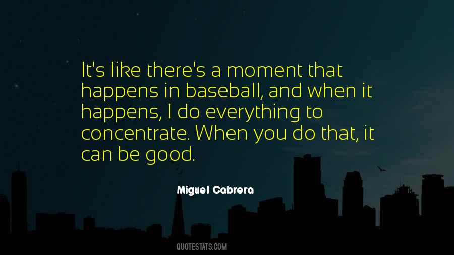 Miguel Cabrera Quotes #1587122