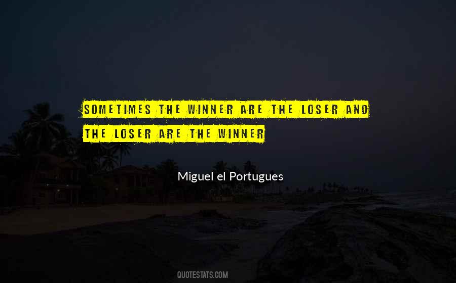 Miguel El Portugues Quotes #1412059