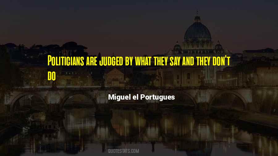 Miguel El Portugues Quotes #851917