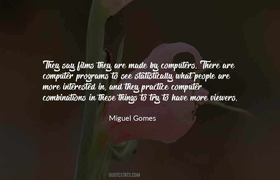 Miguel Gomes Quotes #1087457