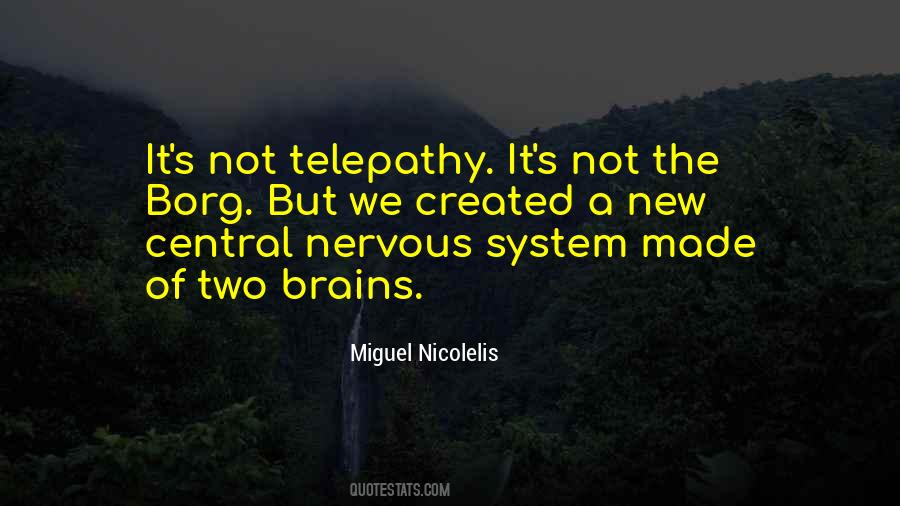 Miguel Nicolelis Quotes #1684490