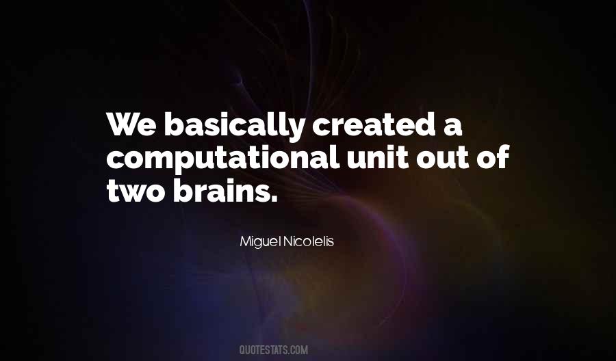 Miguel Nicolelis Quotes #1761603