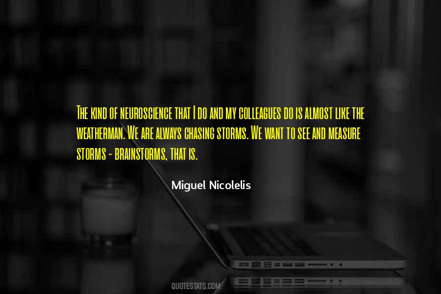 Miguel Nicolelis Quotes #342772