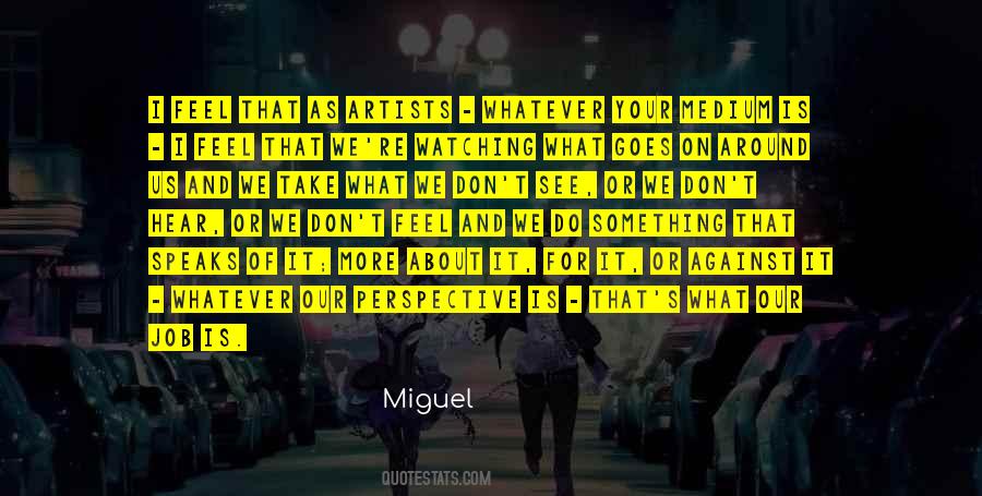 Miguel Quotes #1466026