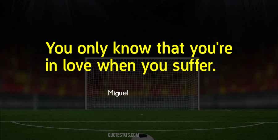 Miguel Quotes #1682786