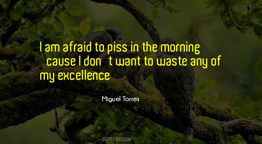 Miguel Torres Quotes #114081