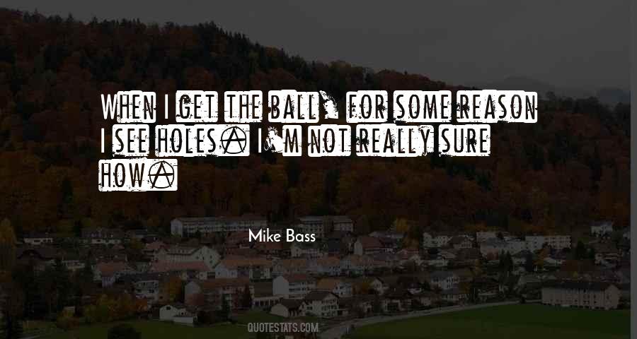 Mike Bass Quotes #1595323