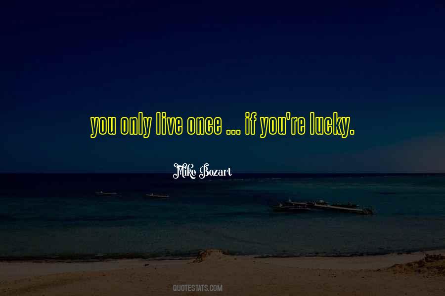 Mike Bozart Quotes #1293319