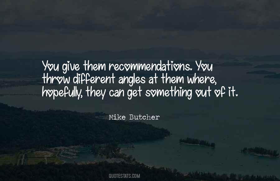 Mike Butcher Quotes #1434729