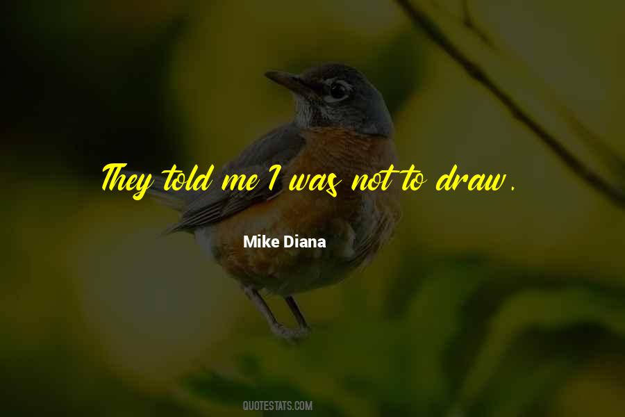 Mike Diana Quotes #1143495