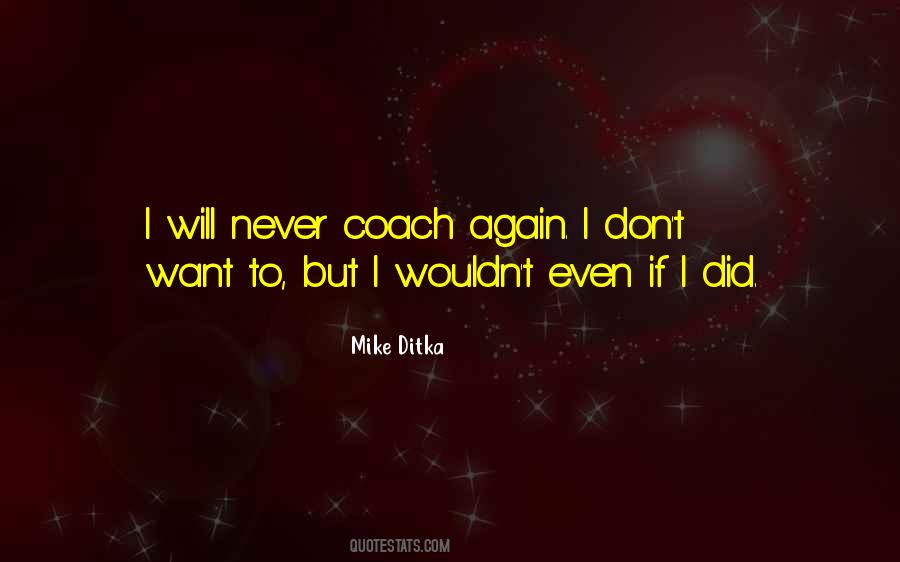 Mike Ditka Quotes #579884