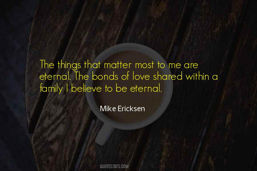 Mike Ericksen Quotes #1790169