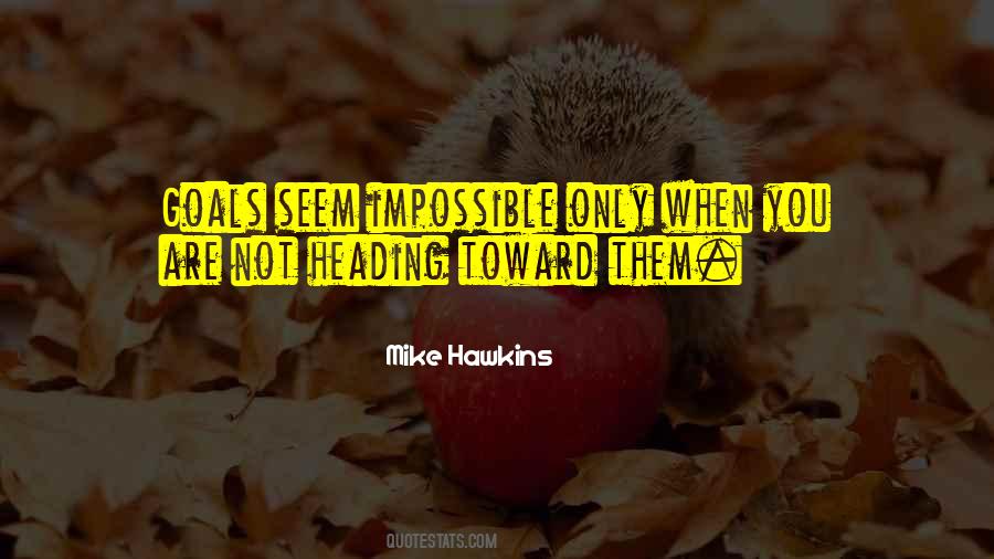 Mike Hawkins Quotes #532170