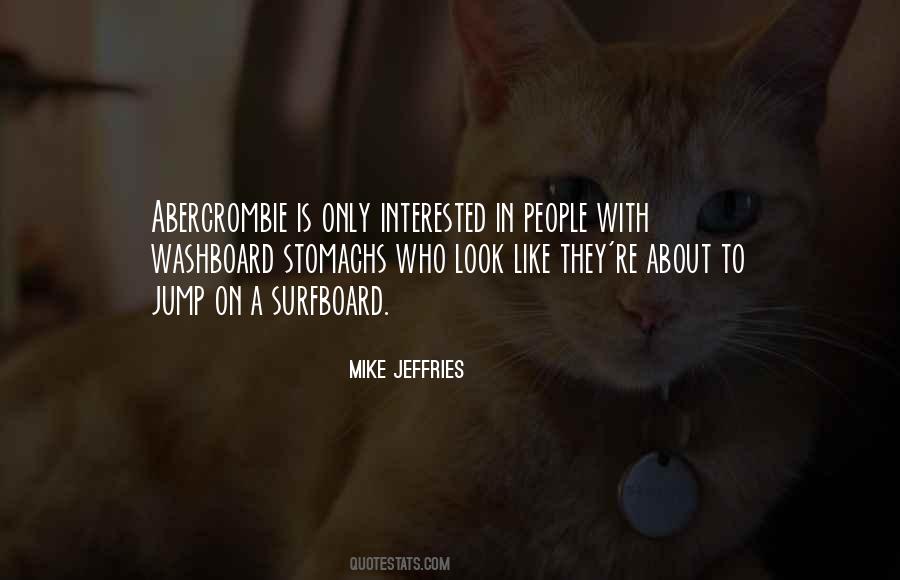 Mike Jeffries Quotes #1842282