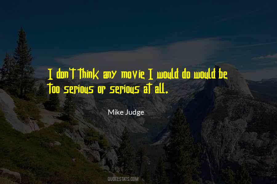 Mike Judge Quotes #397895