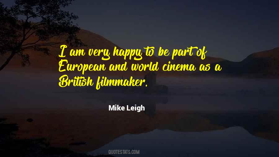 Mike Leigh Quotes #1548539