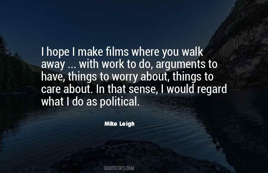 Mike Leigh Quotes #1690948