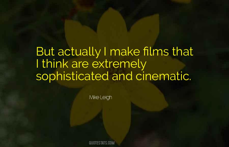 Mike Leigh Quotes #1875859