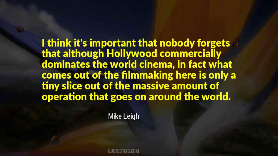 Mike Leigh Quotes #415901