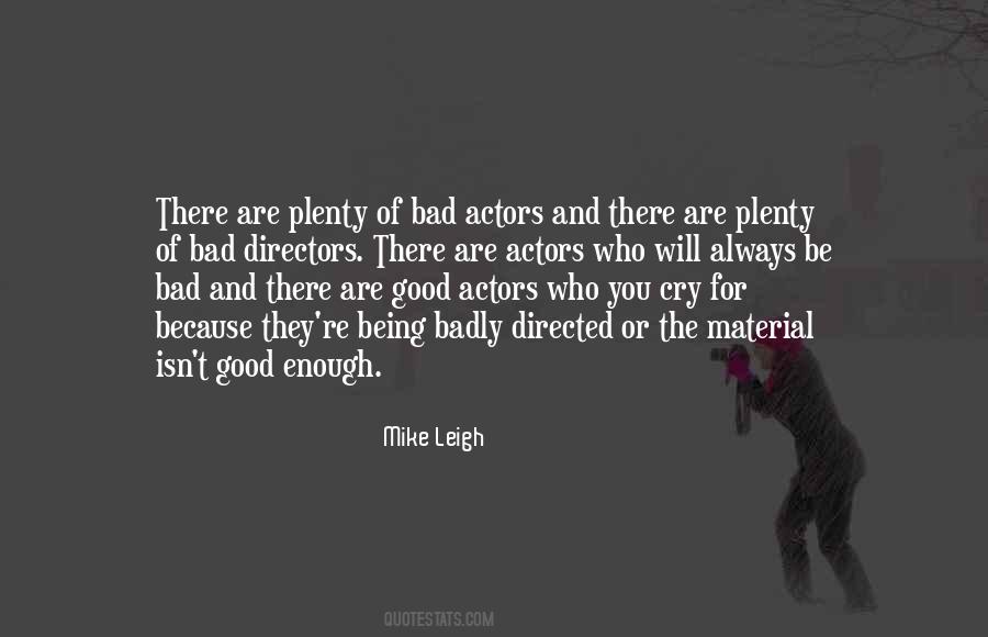 Mike Leigh Quotes #992460