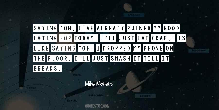 Mike Moreno Quotes #1083562
