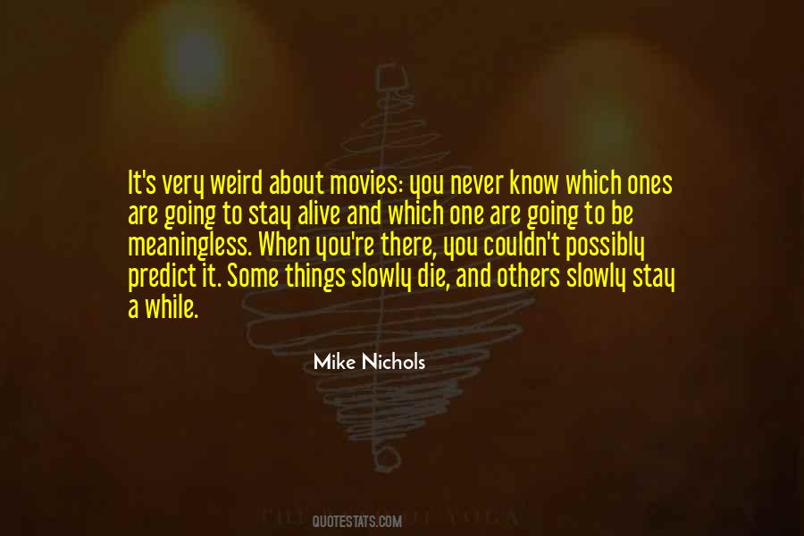 Mike Nichols Quotes #1773005