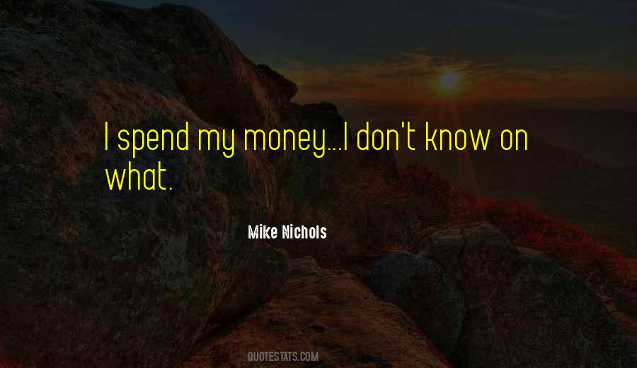 Mike Nichols Quotes #1783777