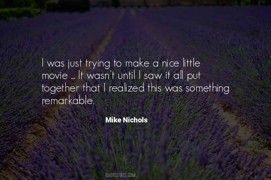 Mike Nichols Quotes #242142