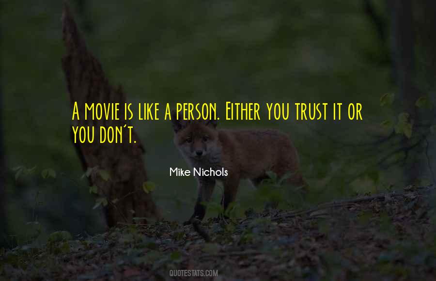 Mike Nichols Quotes #744365