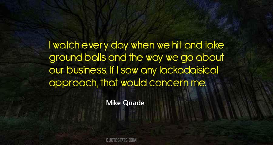 Mike Quade Quotes #1351877