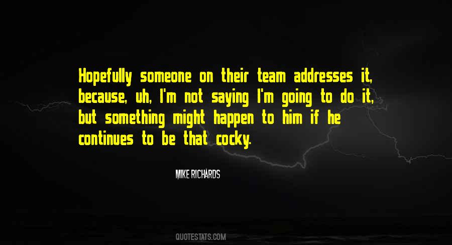 Mike Richards Quotes #245678 Mike Richards Quotes #245678