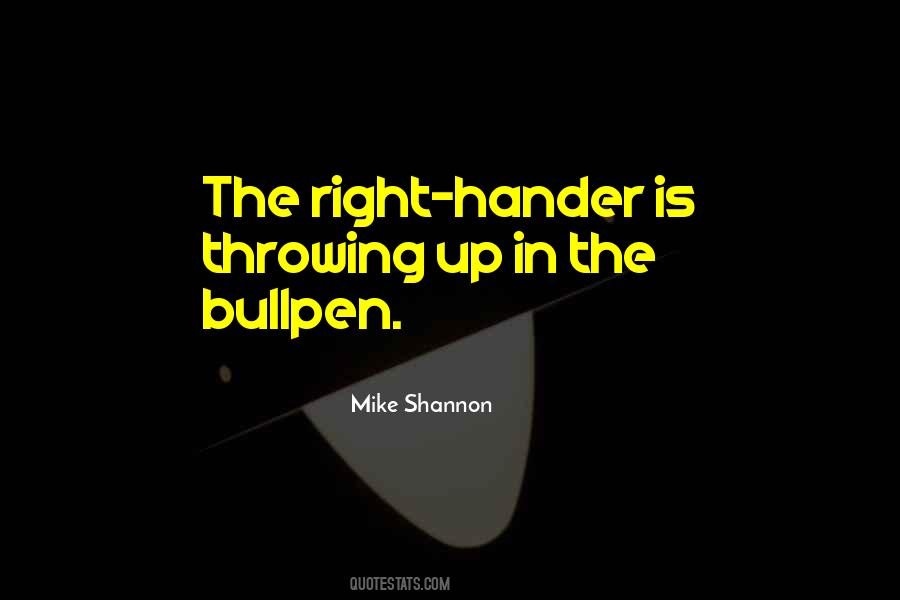 Mike Shannon Quotes #1582752