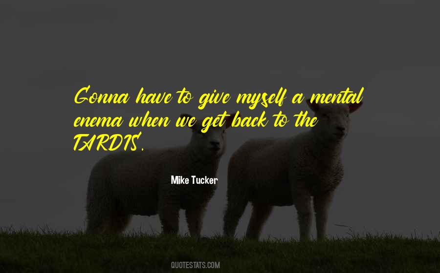 Mike Tucker Quotes #499017