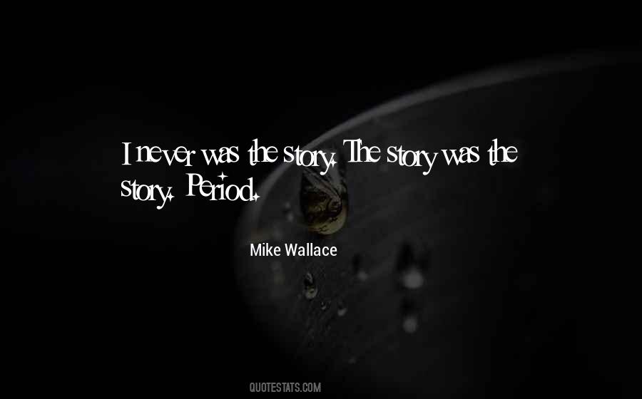 Mike Wallace Quotes #1102953