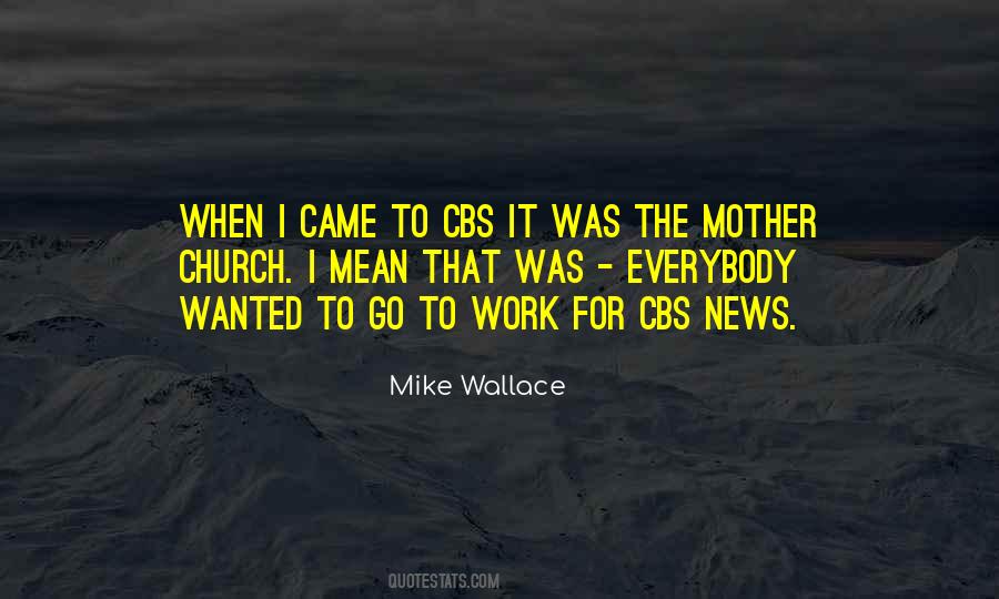 Mike Wallace Quotes #1358100