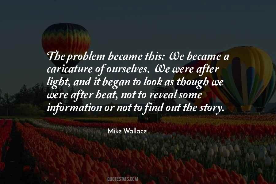 Mike Wallace Quotes #1654443