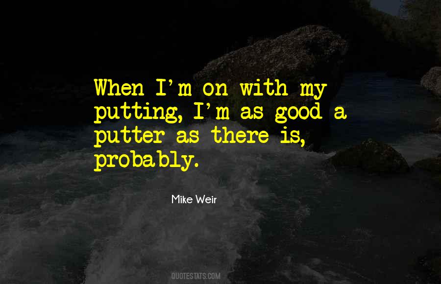 Mike Weir Quotes #617337