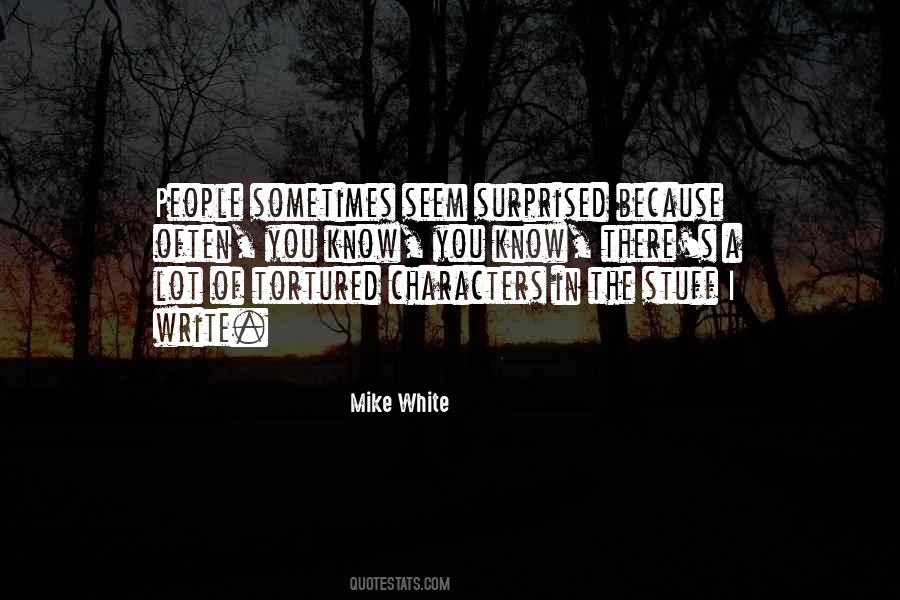 Mike White Quotes #1779813