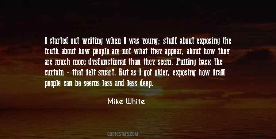 Mike White Quotes #202619