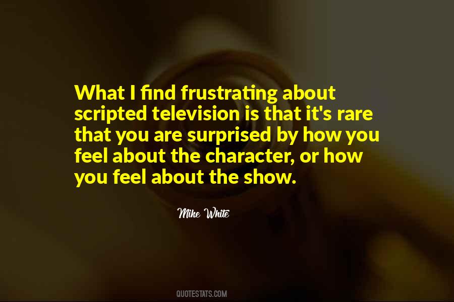 Mike White Quotes #447246