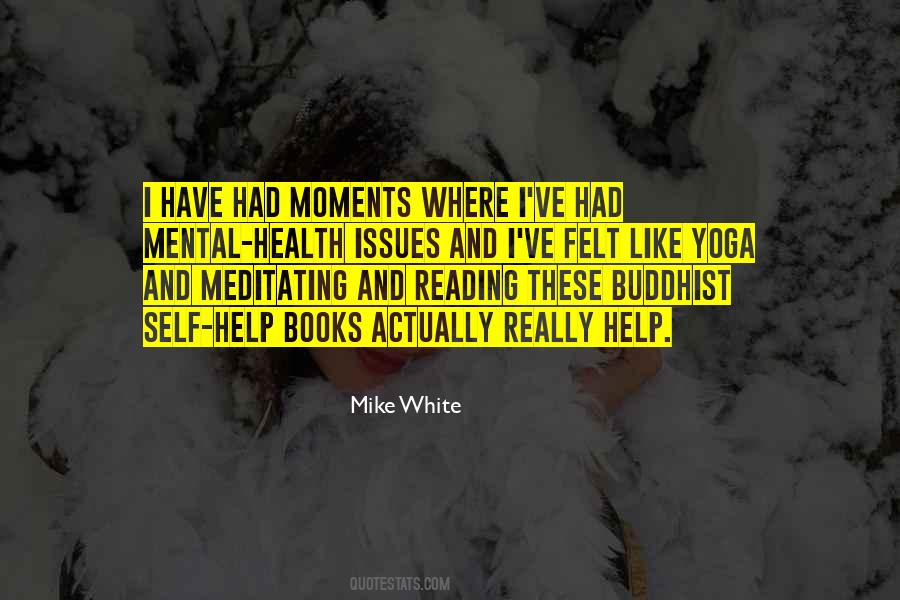 Mike White Quotes #451374